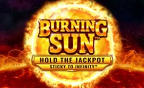Burning Sun Hold the Jackpot: Sticky to Infinity Burning Sun Hold the Jackpot: Sticky to Infinity